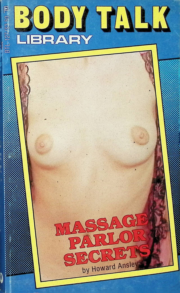 Massage Parlor Secrets by Howard Ansley BTL-127 1984 Body Talk Library Adult Novel-050724AMP
