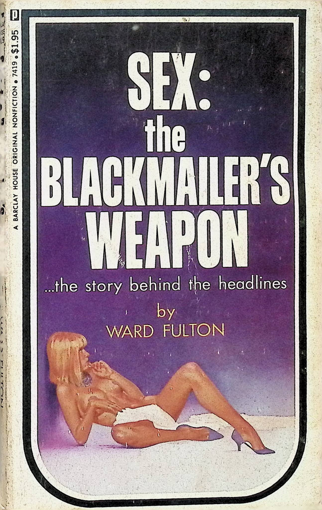 Sex: The Blackmailer's Weapon by Ward Fulton 7419 1974 Barclay House Book Adult Erotic Paperback Novel-053024AMP