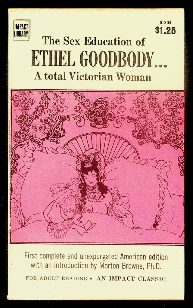 The Sex Education of Ethel Goodbody by Morton Browne Ph.D Impact Library IL-304 Adult Paperback Book 080326HRP-1