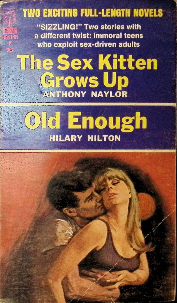 The Sex Kitten Grows Up by Anthony Naylor Old Enough by HIlary Hilton Double Novel 1965 Adult Novel-042324AMP