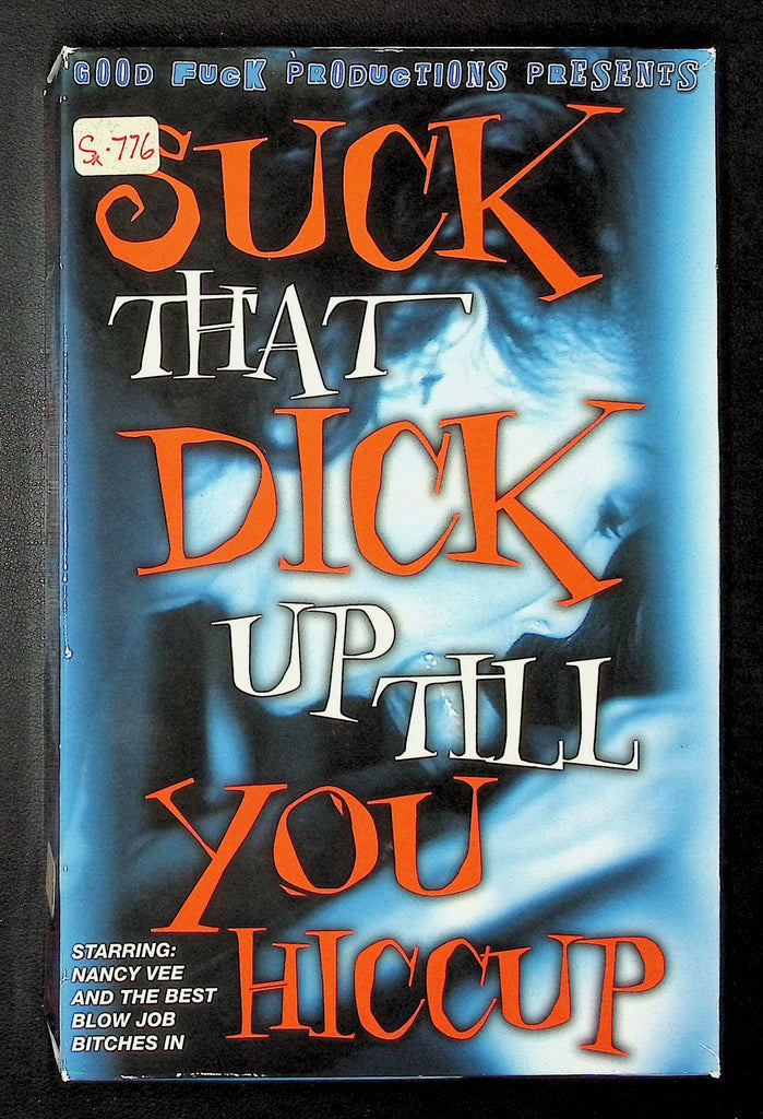 Suck That Dick Up Till You Hiccup Good Fuck Productions VHS 2000 Nancy Vee 021925DMVHS2