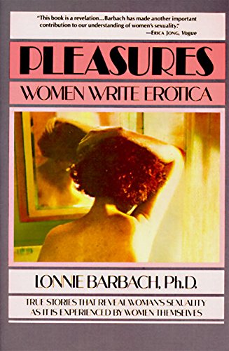Pleasures: Women Write Erotica