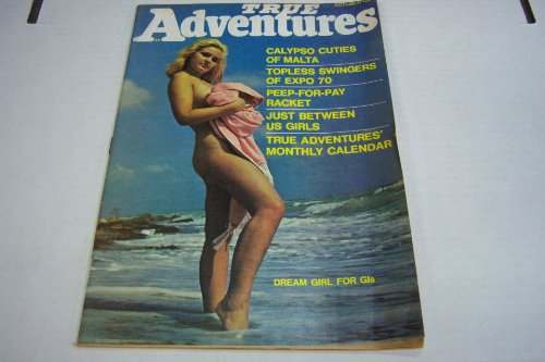 True Adventures Busty Adult Magazine "Topless Swingers of Expo 70" Vol.39 #6 October 1970