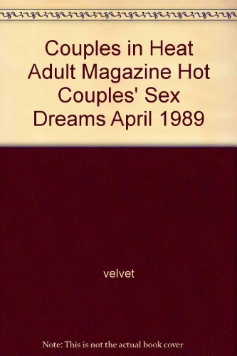 Couples in Heat Adult Magazine "Hot Couples' Sex Dreams" April 1989