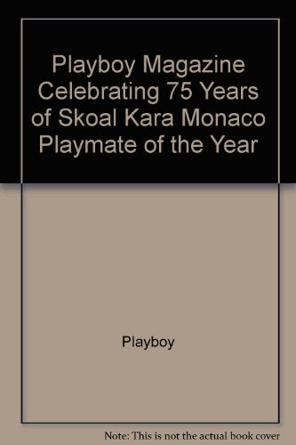 Playboy Magazine Celebrating 75 Years of Skoal "Kara Monaco Playmate of the Year"