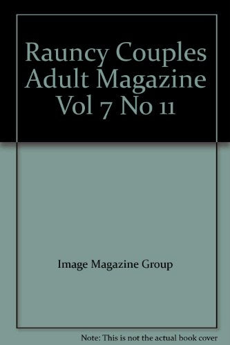 Rauncy Couples Adult Magazine Vol 7 No 11
