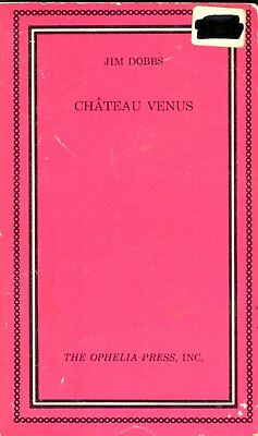 Chateau Venus Adult Novel by Jim Dobbs 1968 Ophelia Press 042314lm-epa2