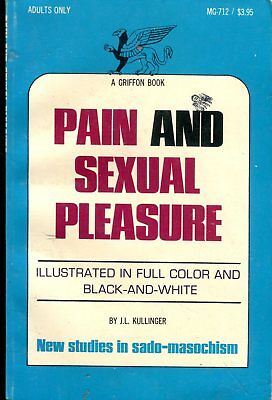 Pain And Sexual Pleasure Adult Book by J.L. Kullinger 1971 011518lm-ep