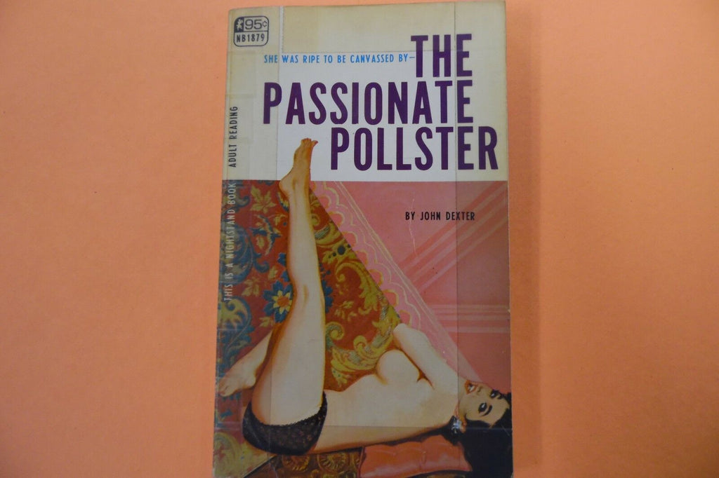 The Passionate Pollster Adult Novel by John Dexter 1968 103116lm-ep