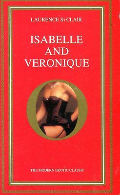 Isabelle And Veronique Adult Novel by Laurence St. Clair 1989 030318lm-ep