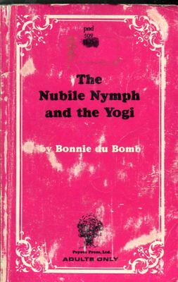 The Nubile Nymph and the Yogie Novel by Bonnie du Bomb 1969 032118lm-ep