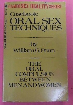Casebook: Oral Sex Techniques by William G. Penn 1971 102313lm-epa