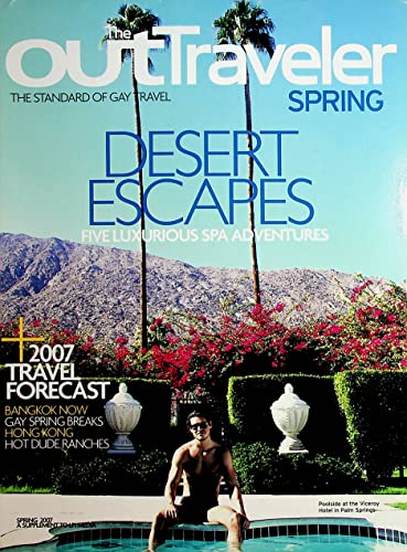 The Out Traveler Gay Men's Magazine Desert Escapes - 5 Luxurious Spa Adventures Spring 2007