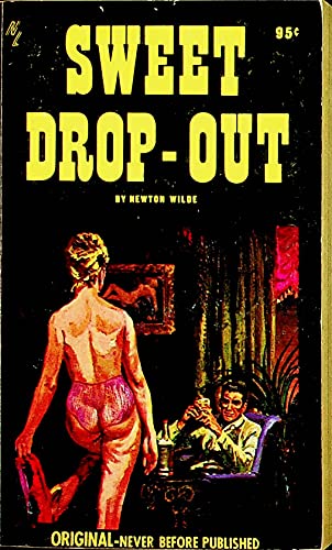 Sweet Drop-Out Adult Novel by Newton Wilde 1967