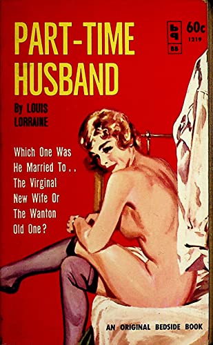 Part-Time Husband Adult Novel by Louis Lorraine 1961 An Original Bedside Book