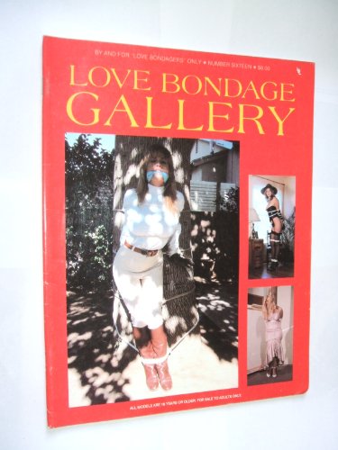 LOVE BONDAGE GALLERY VOL. 1 NO. 16 ADULT FETISH BONDAGE MAGAZINE