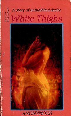 White Thighs Adult Novel by Anonymous 1986 022518lm-ep