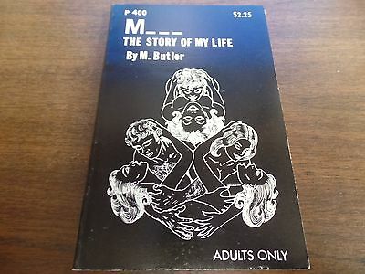 M_ _ _ The Story of my Life M Butler 1971 Parasian 149pgs Erotic Novel 121015amp