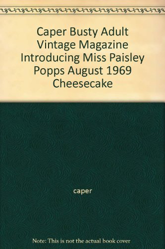 Caper Busty Adult Vintage Magazine "Introducing Miss Paisley Popps" August 1969 Cheesecake