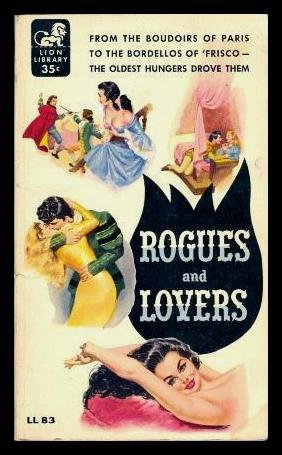 ROGUES AND LOVERS: The Back Street Girls of the Duke of Milan; The Unwashed Seducer; Women Who Follow the Fleet; Sir Henry's Lusty Women; City of Harems; Madams of the Old West; Britain's Fifty Lusty Years; Women Who Shocked America; The 10 Year Orgy