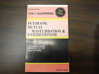 Ecydiasm,Mutual Masturbastion & Exhibitionism Vol 1 Adult Novel 100115tjp