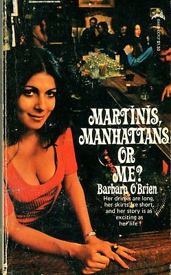Martinis,Mahattans Or Me? Novel by Barbara O'Brien 1974 042214lm-epa