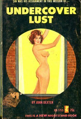 Undercover Lust Adult Novel by John Dexter 1965 Nightstand Book 042314lm-epa2