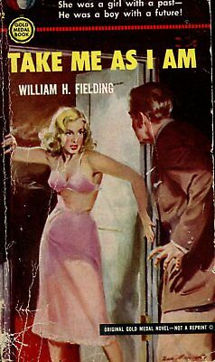 Take Me As I Am Adult Novel by William H. Fielding 1952 042514lm-epa