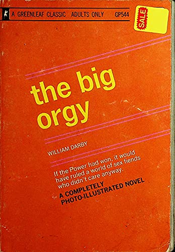 The Big Orgy Adult Novel Photo-Illustrated by William Darby 1970