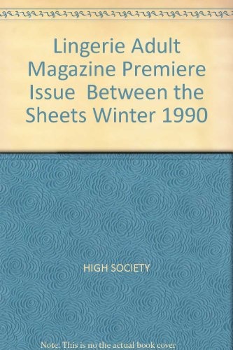 Lingerie Adult Magazine Premiere Issue " Between the Sheets" Winter 1990