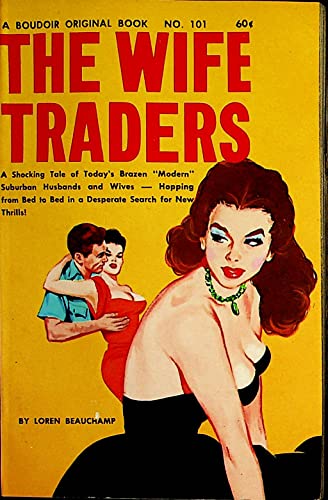 The Wife Traders Adult Novel by Loren Beauchamp 1962 Boudoir Original Book