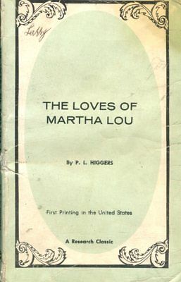 The Loves Of Martha Lou Novel by P.L. Higgers 1968 112118lm-ep