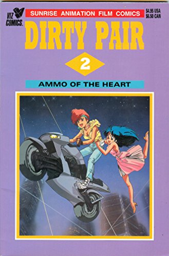 Dirty Pair: #2 Ammo of the Heart.