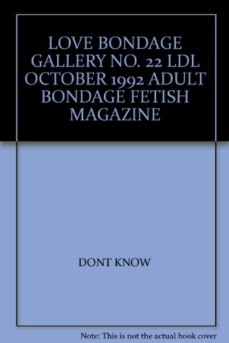 LOVE BONDAGE GALLERY NO. 22 LDL OCTOBER 1992 ADULT BONDAGE FETISH MAGAZINE