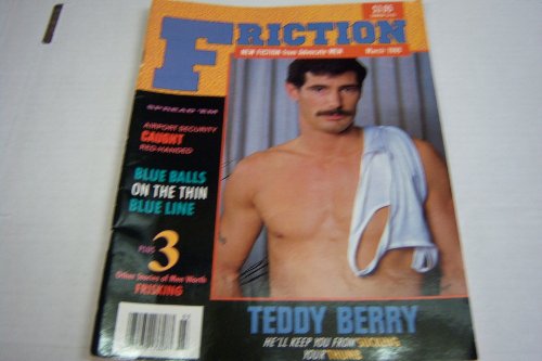 Friction Gay Adult Magazine "Teddy Berry, He'll Keep You From Sucking Your Thumb" March 1989