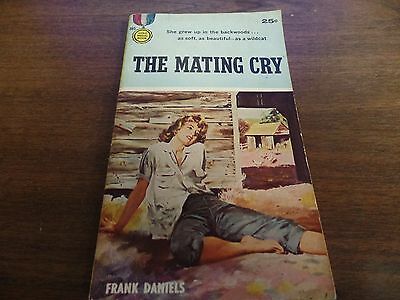 The Mating Cry Frank Daniels Gold Medal Book 1959 159 Pg Erotic Novel 120915ame2