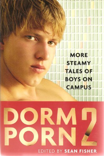 Dorm Porn 2: More Steamy Tales of Boys on Campus (HARDBOUND)
