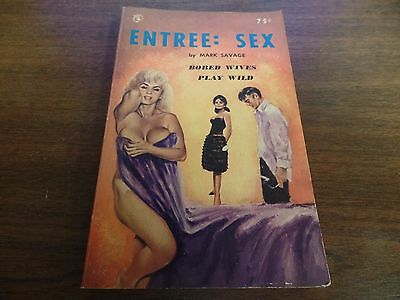Entree: Sex Mark Savage Bored Wives Play Wild 1964 Erotic Novel 120915ame2