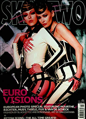 Skin Two Fetish Magazine Euro Visions / European Photo Special #51 Spring 2005