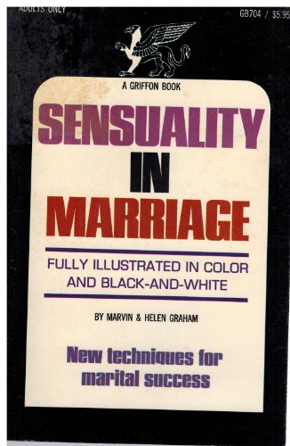 Sensuality in Marriage: New Techniques for Marital Success (Adults Only)