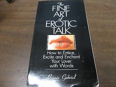 The Fine Art of Erotic Talk Bonnie Gabriel Bantam Paperback Book 070215amp