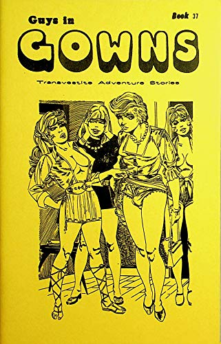 Guys In Gowns Transvestite Adventure Stories Lured Into Lingerie Book #37 1988
