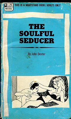 The Soulful Seducer Adult Novel by John Dexter 1969 042314lm-epa