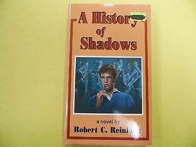 A History Of Shadows Adult Novel by Robert C.Reinhart 1982 052216lm-ep