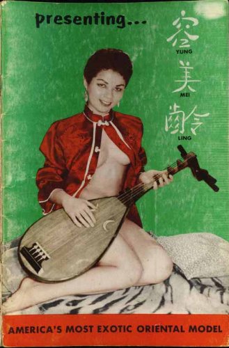 Presenting Yung Mei Ling "America's Most Erotic Oriental Model (Asian Erotica)
