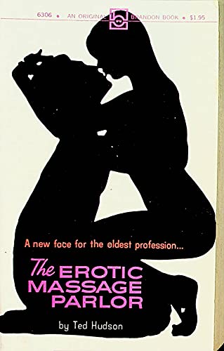 The Erotic Massage Parlor Adult Novel by Ted Hudson 1973