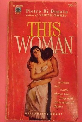 This Woman Adult Novel by Pietro Di Donato 1958 Ballantine Book 102313lm-epa2