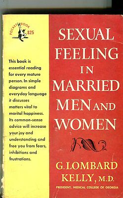 Sexual Feeling In Married Men And Women by G. Lombard Kelly 1951 042214lm-epa