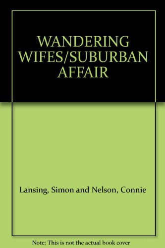 WANDERING WIFES/SUBURBAN AFFAIR