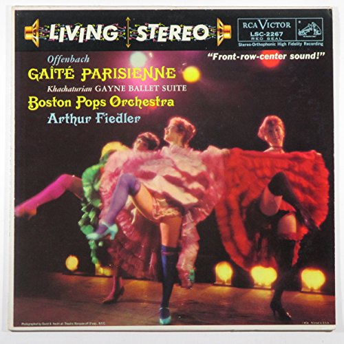 Offenbach: Gaite Parisienne / Khachaturian: Gayne Ballet Suite. Arthur Fiedler & The Boston Pops Orchestra